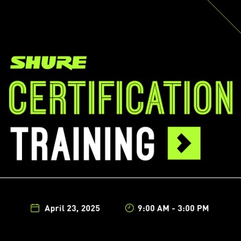 Shure Certification Training April 2025