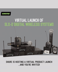 Virtual Launch of SLX-D Digital Wireless Systems